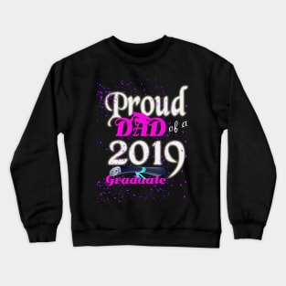 proud dad of a 2019 graduate Crewneck Sweatshirt